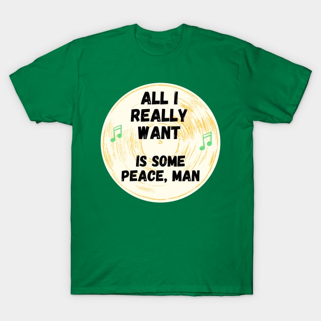 All I Really Want T-Shirt by Popish Culture